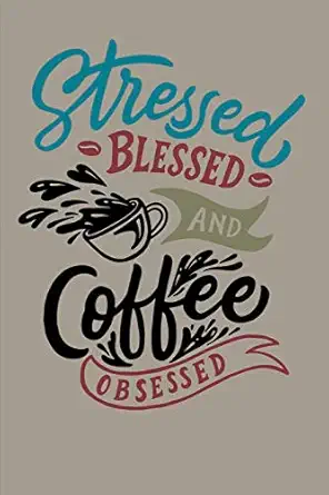 coffee lovers notebook stressed blessed and coffee obsessed a a journal to write in 1st edition purple 3