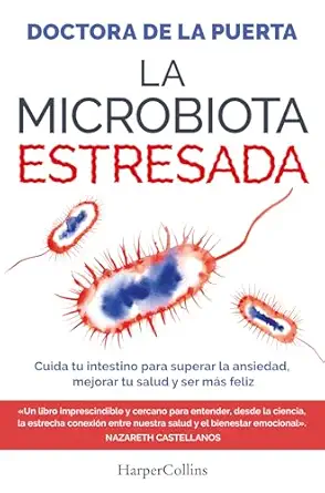 la microbiota estresada cuida tu intestino para superar la ansiedad mejorar tu salud y ser ma s feliz 1st