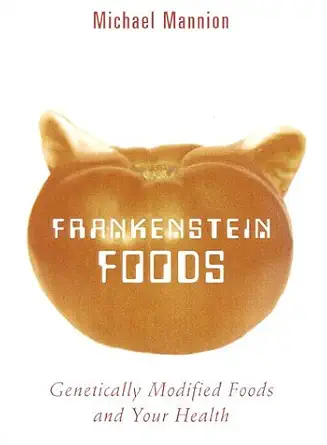 frankenstein food genetically modified foods and your health 1st edition michael mannion 1566491673,