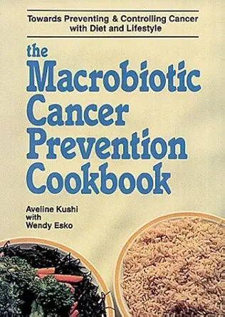 the macrobiotic cancer prevention cookbook 1st edition aveline kushi ,wendy esko 0895293919, 978-0895293916