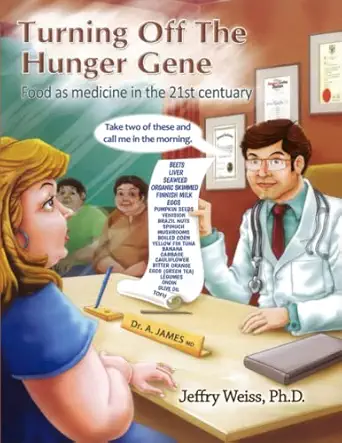 turning off the hunger gene food as medicine in the 21st century 1st edition jeffry weiss 1686866674,