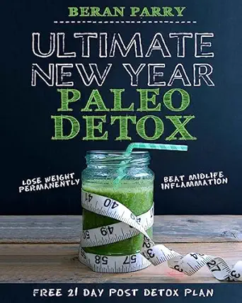 ultimate new year paleo detox 1st edition beran parry 1542380103, 978-1542380102