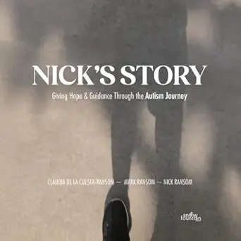 nicks story giving hope and guidance through the autism journey 1st edition claudia de la cuesta ransom ,mark