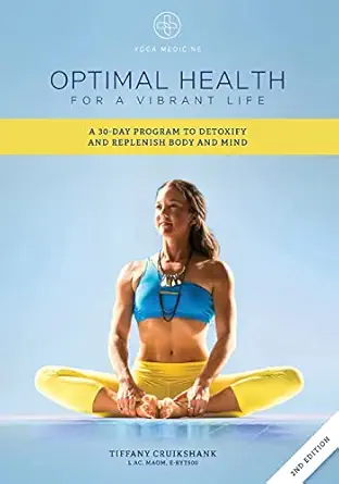 optimal health for a vibrant life a 30 day program to detoxify and replenish body and mind 1st edition