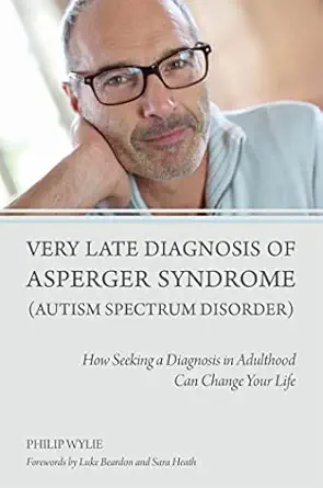 very late diagnosis of asperger syndrome 1st edition philip wylie 1849054339, 978-1849054331