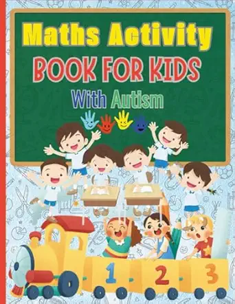 math activity book for kids with autism math exercises for autistic children brain training 1st edition mona