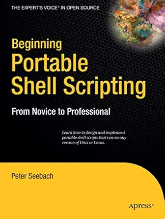 beginning portable shell scripting from novice to professional 1st edition peter seebach 1430210435,