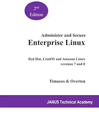 administer and secure enterprise linux red hat and centos versions 7 and 8 1st edition john timaeus ,russell