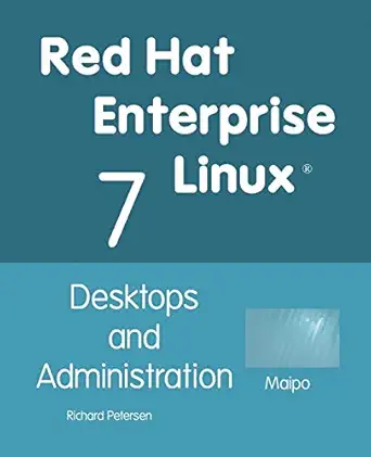 red hat enterprise linux 7 desktops and administration 1st edition richard l petersen 1936280620,