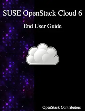 suse openstack cloud 6 end user guide 1st edition openstack contributors 9888406477, 978-9888406470