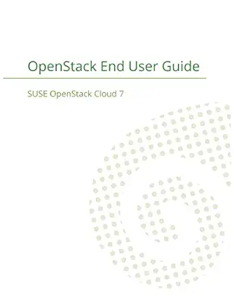 suse openstack cloud 7 openstack end user guide 1st edition suse llc 1680921681, 978-1680921687