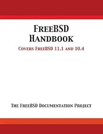 freebsd handbook versions 11 1 and 10 4 1st edition freebsd documentation project 1680921622, 978-1680921625