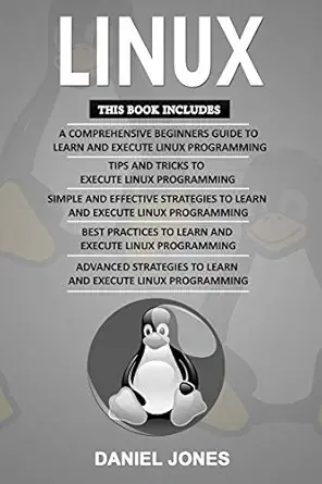 linux 5 books in 1 bible of 5 manuscripts in 1 beginners guide+ tips and tricks+ effective strategies+ best