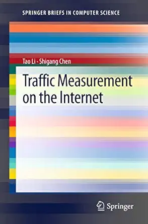 traffic measurement on the internet 1st edition tao li ,shigang chen 1461448506, 978-1461448501