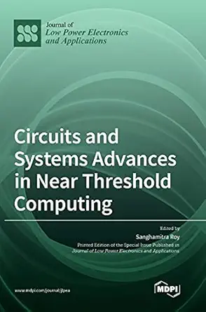 circuits and systems advances in near threshold computing 1st edition sanghamitra roy 3036507205,
