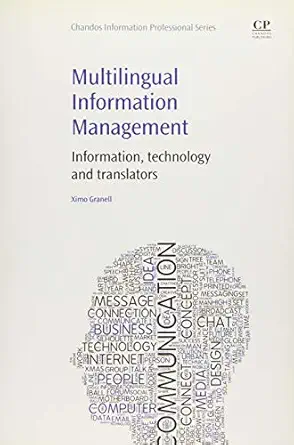 multilingual information management information technology and translators 1st edition ximo granell