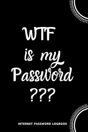 wtf is my password internet password logbook black and white 1st edition river valley journals 1650370350,