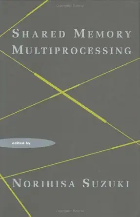 shared memory multiprocessing 1st edition norihisa suzuki 0262193221, 978-0262193221