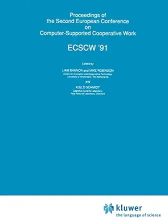 proceedings of the second european conference on computer supported cooperative work ecscw a 91 1st edition