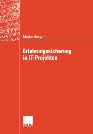 erfahrungssicherung in it projekten 1st edition marko hunger ,prof dr friedrich roithmayr 3835001701,