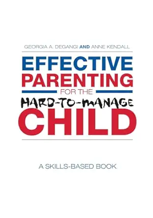 effective parenting for the hard to manage child 1st edition georgia a degangi ,anne kendall 0415955467,
