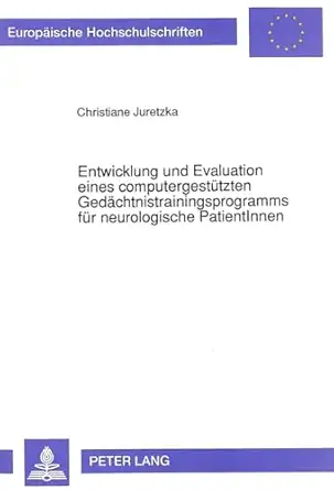 entwicklung und evaluation eines computergesta 1/4tzten geda chtnistrainingsprogramms fa 1/4r neurologische