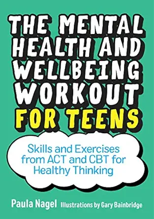 the mental health and wellbeing workout for teens 1st edition nagel 1785923943, 978-1785923944