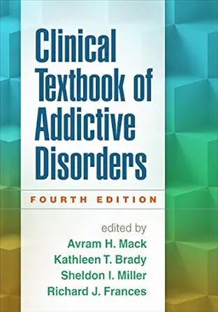 clinical textbook of addictive disorders 1st edition avram h mack ,kathleen t brady ,sheldon i miller