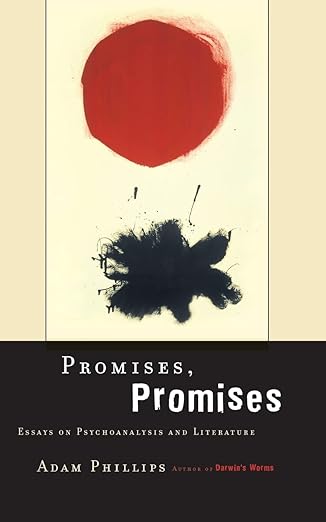 promises promises essays on psychoanalysis and literature 1st edition adam phillips 0465056784, 978-0465056781