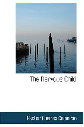 the nervous child 1st edition hector charles cameron 0554370719, 978-0554370712
