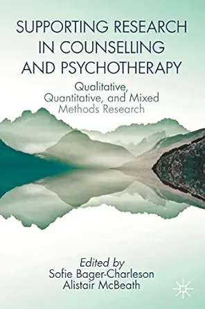 supporting research in counselling and psychotherapy qualitative quantitative and mixed methods research 1st