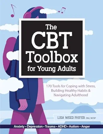 the cbt toolbox for young adults 170 tools for coping with stress building healthy habits and navigating