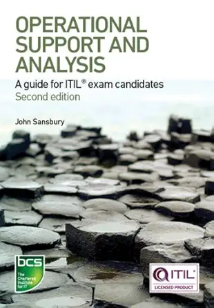 operational support and analysis a guide for itil exam candidates 1st edition john sansbury 178017196x,