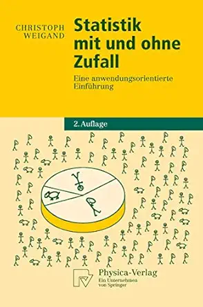 statistik mit und ohne zufall eine anwendungsorientierte einfa 1/4hrung 1st edition christoph weigand