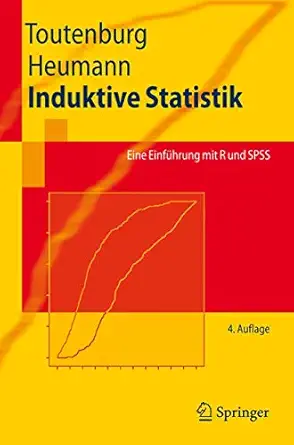 induktive statistik eine einfa 1/4hrung mit r und spss 1st edition helge toutenburg ,christian heumann ,m