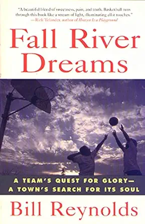 fall river dreams a teams quest for glory a towns search for its soul 1st edition bill reynolds 0312134916,