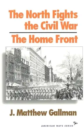 the north fights the civil war the home front 1st edition matthew j gallman 1566630509, 978-1566630504