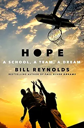 hope a school a team a dream 1st edition bill reynolds 125011828x, 978-1250118288