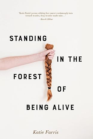 standing in the forest of being alive 1st edition katie farris 1948579324, 978-1948579322