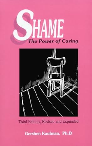 shame the power of caring 1st edition gershen kaufman 0870470531, 978-0870470530