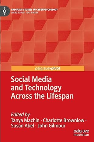 social media and technology across the lifespan 1st edition tanya machin ,charlotte brownlow ,susan abel