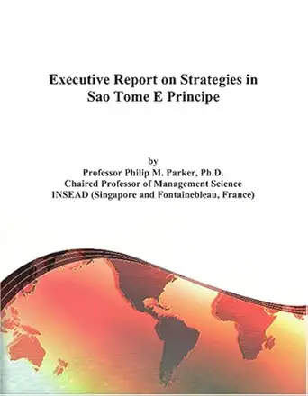 executive report on strategies in sao tome e principe 1st edition philip m parker 0497356317, 978-0497356316