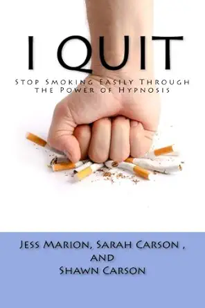 i quit stop smoking easily through the power of hypnosis 1st edition jess marion ,sarah carson ,shawn carson