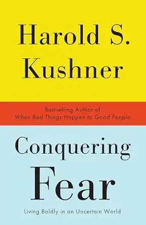 conquering fear living boldly in an uncertain world 1st edition harold s kushner 0307385892, 978-0307385895