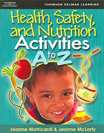 health safety and nutrition activities a to z 1st edition joanne matricardi ,jeanne mclarty 141804850x,