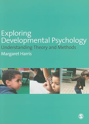 exploring developmental psychology understanding theory and methods 1st edition margaret harris 1412903351,