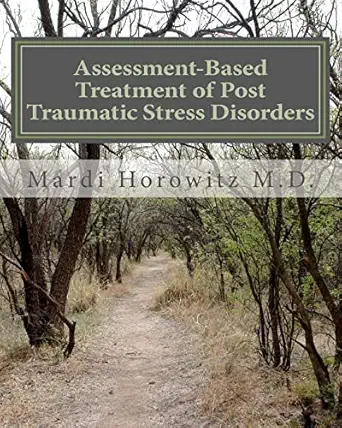 assessment based treatment of post traumatic stress disorders a 1st edition mardi horowitz m d 1456346911,