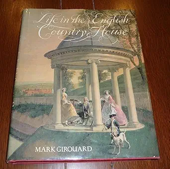 life in the english country house a social and architectural history 1st edition mark girouard 0300022735,