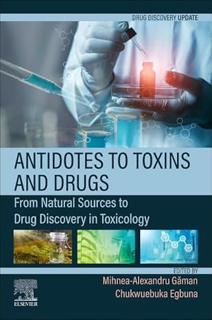 antidotes to toxins and drugs from natural sources to drug discovery in toxicology 1st edition mihnea