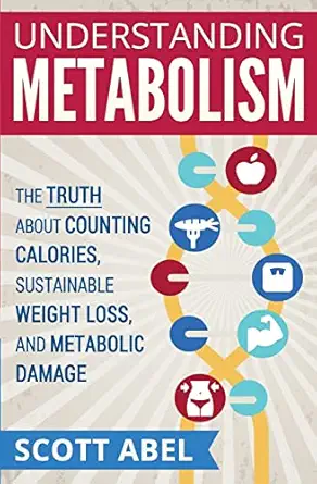 understanding metabolism the truth about counting calories sustainable weight loss and metabolic damage 1st
